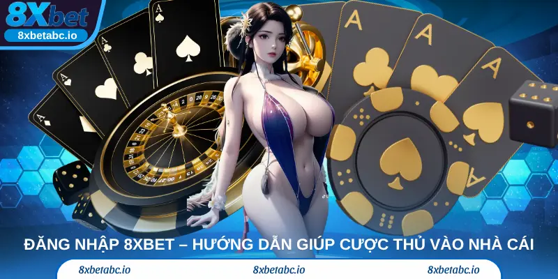 Hình ảnh hướng dẫn đăng nhập 8xbet giúp cược thủ truy cập nhanh vào nhà cái