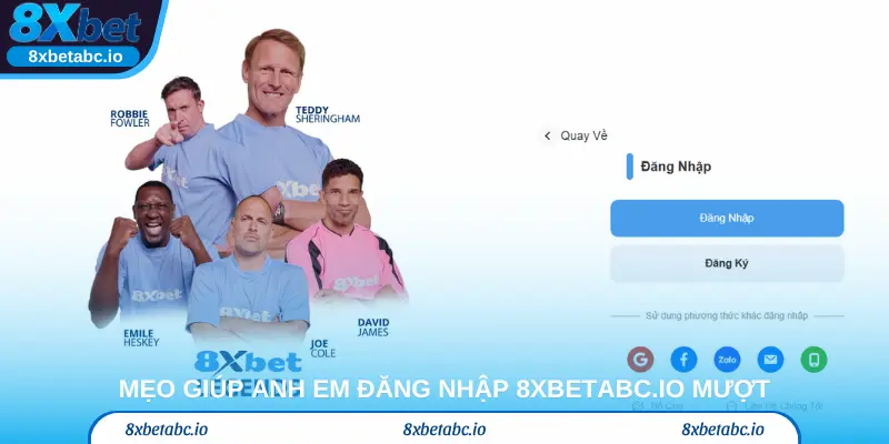 Mẹo giúp anh em đăng nhập 8xbet.com mượt và ổn định