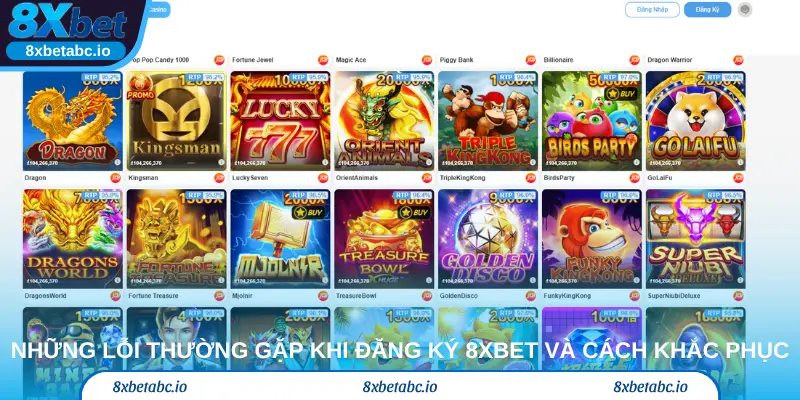 Những lỗi thường gặp khi đăng ký 8Xbet và cách khắc phục
